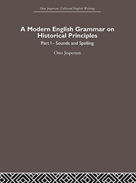 portada A Modern English Grammar on Historical Principles: Volume 1, Sounds and Spellings (Otto Jespersen) (en Inglés)
