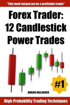 portada Forex Trader: 12 Candlestick Power Trades (en Inglés)