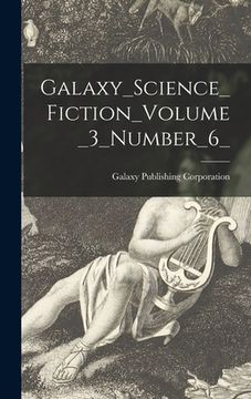 portada Galaxy_Science_Fiction_Volume_3_Number_6_