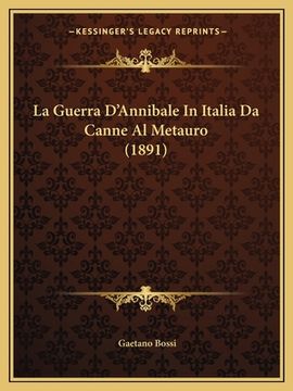 portada La Guerra D'Annibale In Italia Da Canne Al Metauro (1891) (en Italiano)