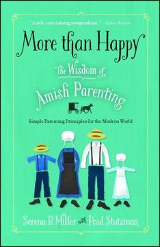 portada More Than Happy: The Wisdom of Amish Parenting (en Inglés)