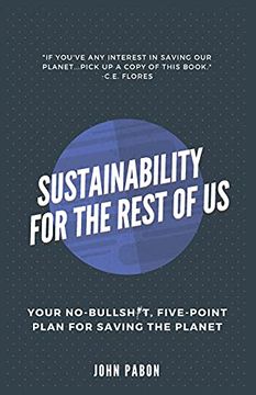 portada Sustainability for the Rest of us: Your No-Bullshit, Five-Point Plan for Saving the Planet (en Inglés)