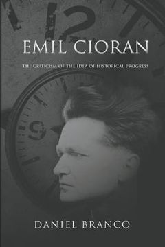 portada Emil Cioran: The Criticism of the Idea of Historical Progress (in English)