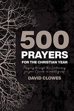 portada 500 Prayers for the Christian Year: Praying Through the Lectionary for Your Church or Small Group: 3 