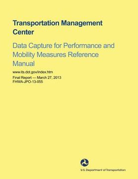 portada Transportation Management Center Data Capture for Performance and Mobility Measures Reference Manual (in English)