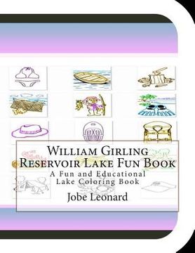 portada William Girling Reservoir Lake Fun Book: A Fun and Educational Lake Coloring Book (en Inglés)