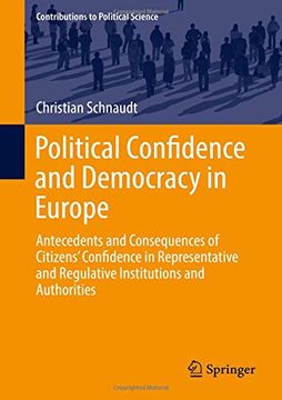 portada Political Confidence and Democracy in Europe: Antecedents and Consequences of Citizens' Confidence in Representative and Regulative Institutions and Authorities (Contributions to Political Science)