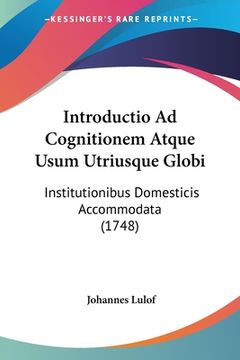 portada Introductio Ad Cognitionem Atque Usum Utriusque Globi: Institutionibus Domesticis Accommodata (1748)