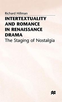portada Intertextuality and Romance in Renaissance Drama: The Staging of Nostalgia (en Inglés)