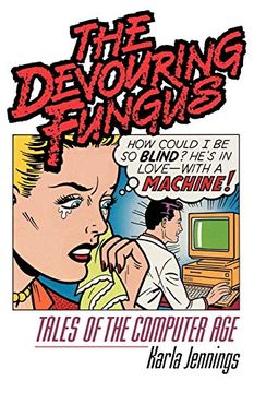 portada The Devouring Fungus: Tales of the Computer age 