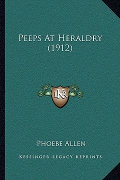 portada peeps at heraldry (1912) (en Inglés)
