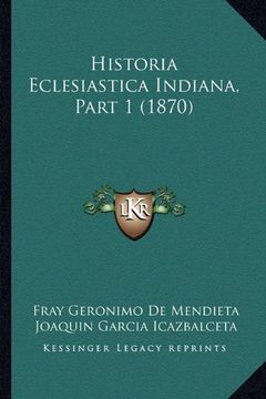 portada Historia Eclesiastica Indiana, Part 1 (1870)