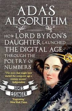 portada Ada's Algorithm: How Lord Byron's Daughter Launched the Digital Age Through the Poetry of Numbers