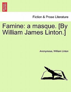 portada famine: a masque. [by william james linton.] (en Inglés)