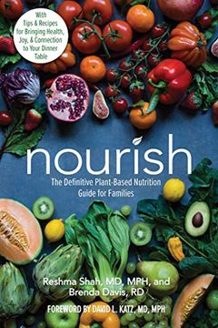portada Nourish: The Definitive Plant-Based Nutrition Guide for Families--With Tips & Recipes for Bringing Health, Joy, & Connection to Your Dinner Table (en Inglés)