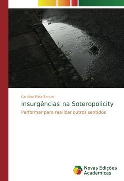 portada Insurgências na Soteropolicity: Performar para realizar outros sentidos (Portuguese Edition)
