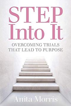 portada Step Into it: Overcoming Trials That Lead to Purpose (en Inglés)
