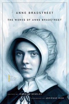 The Works of Anne Bradstreet (The John Harvard Library) (in English)