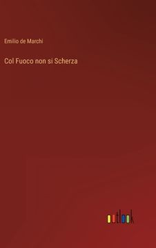 portada Col Fuoco non si Scherza (in Italian)
