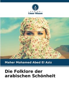portada Die Folklore der arabischen Schönheit (en Alemán)