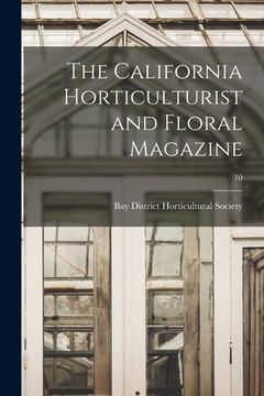 portada The California Horticulturist and Floral Magazine; 10 (en Inglés)