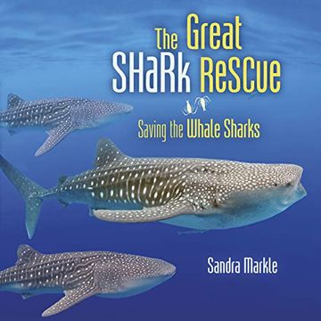 portada The Great Shark Rescue: Saving the Whale Sharks (Sandra Markle'S Science Discoveries) (en Inglés)