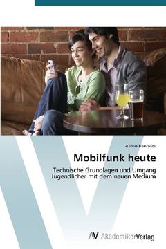portada Mobilfunk heute: Technische Grundlagen und Umgang  Jugendlicher mit dem neuen Medium