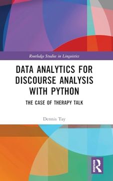 portada Data Analytics for Discourse Analysis With Python: The Case of Therapy Talk (Routledge Studies in Linguistics) (en Inglés)