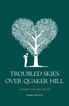 portada Troubled Skies Over Quaker Hill: A Search for the Truth (en Inglés)