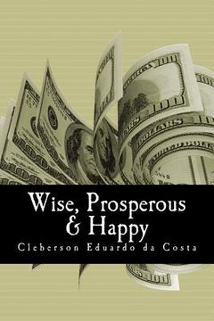 portada wise, prosperous & happy (en Inglés)