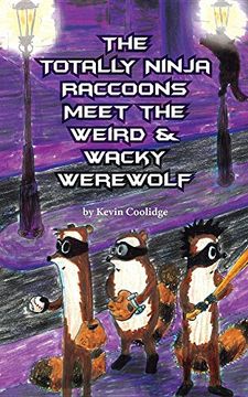 portada The Totally Ninja Raccoons Meet the Weird & Wacky Werewolf (en Inglés)