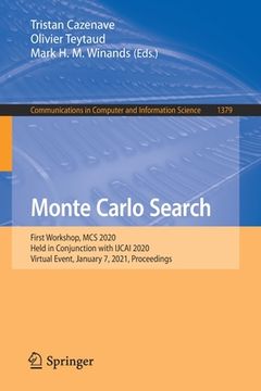 portada Monte Carlo Search: First Workshop, MCS 2020, Held in Conjunction with Ijcai 2020, Virtual Event, January 7, 2021, Proceedings (en Inglés)