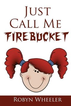 portada Just Call Me Firebucket (en Inglés)