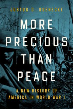 portada More Precious Than Peace: A new History of America in World war i (en Inglés)