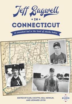 portada Jeff Bagwell in Connecticut: A Consistent Lad in the Land of Steady Habits (in English)