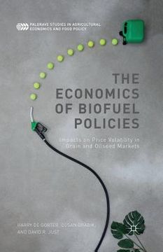 portada The Economics of Biofuel Policies: Impacts on Price Volatility in Grain and Oilseed Markets (en Inglés)
