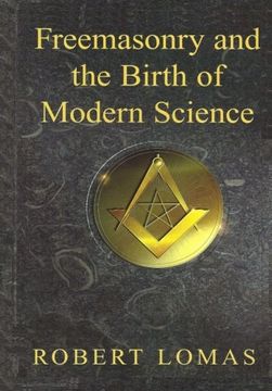 portada Freemasonry and the Birth of Modern Science (in English)