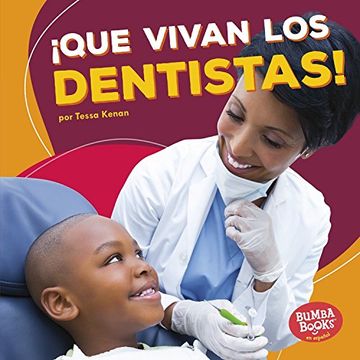 portada Que Vivan Los Dentistas! (Hooray for Dentists!) (Que Vivan Los Ayudantes Comunitarios! / Community Helpers)