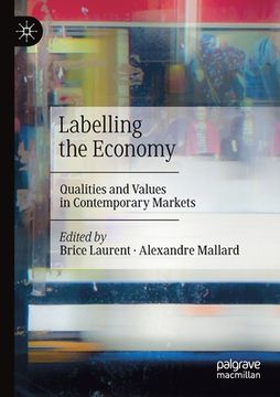 portada Labelling the Economy: Qualities and Values in Contemporary Markets (en Inglés)