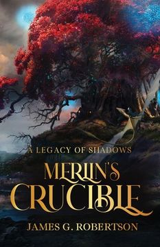 portada Merlin's Crucible: A Legacy of Shadows (en Inglés)