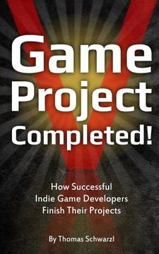 portada Game Project Completed: How Successful Indie Game Developers Finish Their Projects