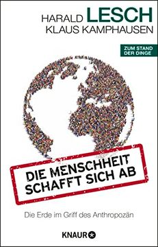 portada Die Menschheit Schafft Sich ab: Die Erde im Griff des Anthropozän (en Alemán)