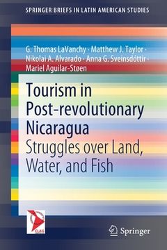 portada Tourism in Post-Revolutionary Nicaragua: Struggles Over Land, Water, and Fish (en Inglés)