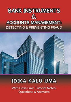 portada Bank Instruments & Accounts Management: Detecting & Preventing Fraud: With Case Law, Tutorial Notes, Questions & Answers (en Inglés)