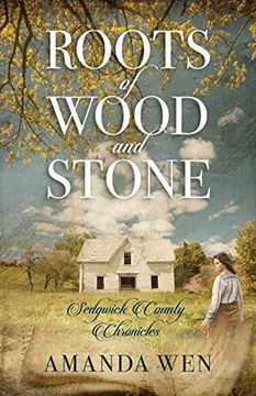 portada Roots of Wood and Stone (Sedgwick County Chronicles) (en Inglés)