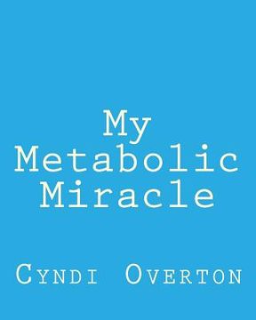 portada My Metabolic Miracle (en Inglés)
