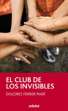 portada El Club de los Invisibles, de Dolores Ferrer (Literatura Infantil y Juvenil)