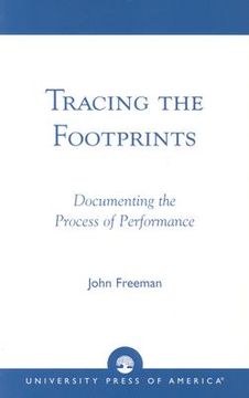 portada tracing the footprints: documenting the process of performance (in English)