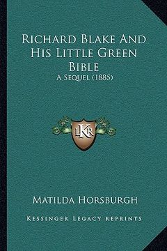 portada richard blake and his little green bible: a sequel (1885) (in English)