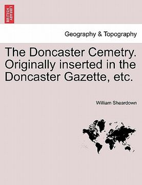 portada the doncaster cemetry. originally inserted in the doncaster gazette, etc.